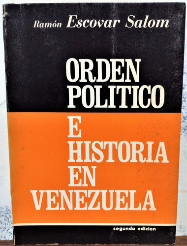 Orden Político E Historia En Venezuela. Ramón Escovar Salom