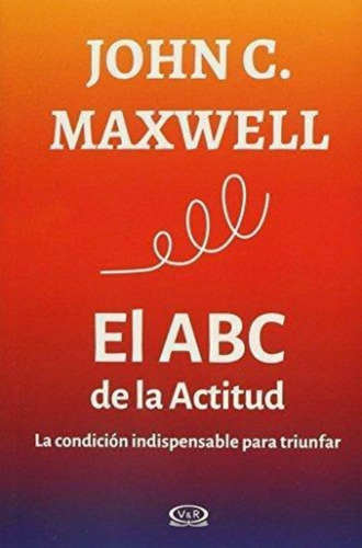 Libro El Abc De La Actitud - John C. Maxwell