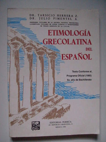 Etimología Grecolatina Del Español - Tarsicio Herrera 1996