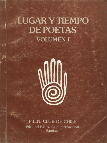 Lugar Y Tiempo De Poetas Volúmen I / Pen Club Chile