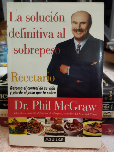 La Solución Definitiva Al Sobrepeso Recetario Phil Mcgraw