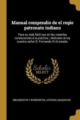 Libro Manual Compendio De El Regio Patronato Indiano - An...