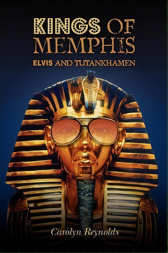 Kings Of Memphis, De Carolyn Reynolds. Editorial Createspace Independent Publishing Platform, Tapa Blanda En Inglés