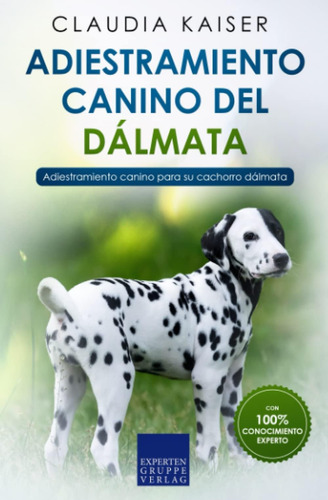 Libro: Adiestramiento Canino Del Dálmata: Adiestramiento Can