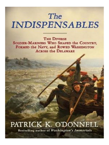The Indispensables - Patrick K O'donnell. Eb19