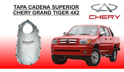 Tapa Cadena Superior Chery Grand Tiger 4x2