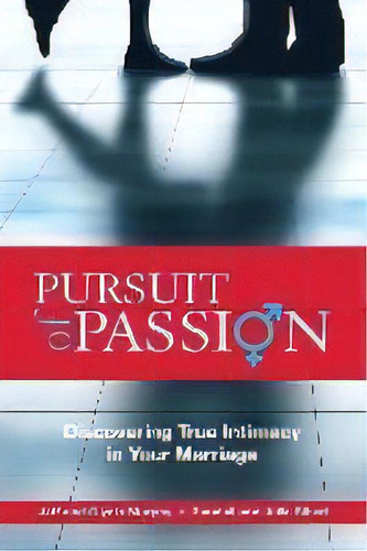 Pursuit Of Passion : Discovering True Intimacy In Your Marriage, De Julie Sibert. Editorial Ms Publishing, Tapa Blanda En Inglés