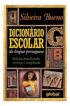 Comprar Dicionário Global - Escolar Silveira Bueno Da Língua Portuguesa, De Bueno, Silveira. Série Dicionários Editora Grupo Editorial Global, Capa Mole Em Português, 2016