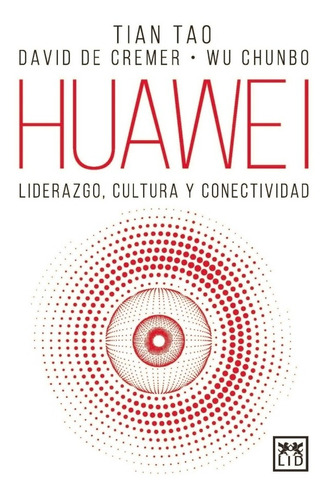 Huawei. Liderazgo, Cultura Y Conectividad