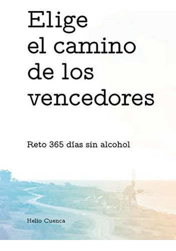 Elige El Camino De Los Vencedores Reto 365 Dias Sin Alcohol