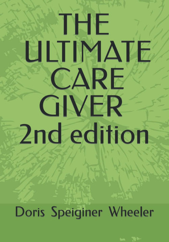 Libro: En Inglés The Ultimate Care Giver (2ª Edición)