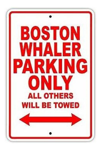 Señales - Unoopler Boston Whaler Parking Only All Other