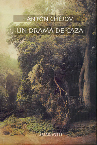 Un Drama De Caza, De Chejov, Anton. Editorial Amaranto En Español