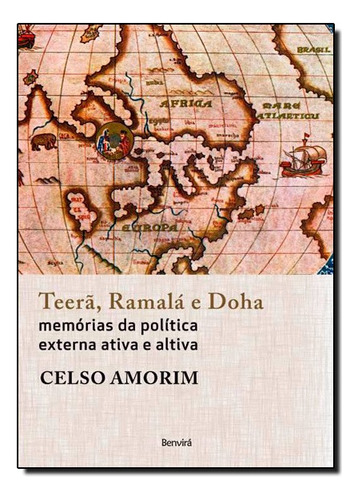 Teerã, Ramalá E Doha, De Celso Amorim. Editora Benvirá Em Português