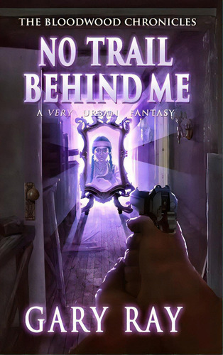 No Trail Behind Me, Special Edition Hardcover, De Ray, Gary. Editorial Lightning Source Inc, Tapa Dura En Inglés
