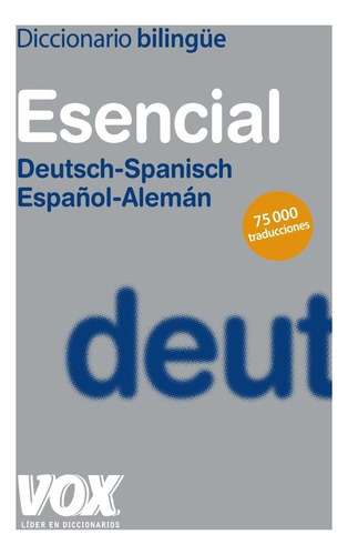 Diccionario Bilingüe Esencial Español - Alemán - Ed. Vox