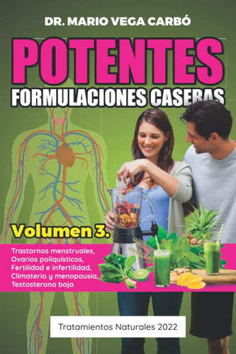 Libro: Potentes Formulaciones Caseras Volumen 3: Trastornos