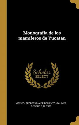 Libro Monograf A De Los Mam Feros De Yucat N - George F G...