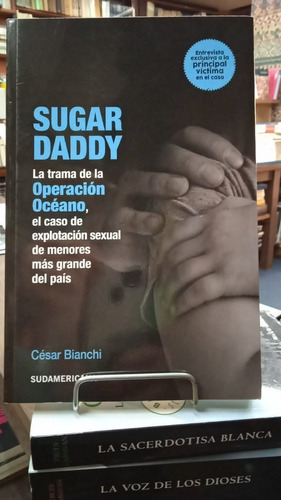 Sugar Daddy La Trama De La Operacion Oceano Cesar Bianchi