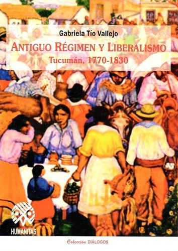 At- Humanitas- Ht- Antiguo Régimen Y Liberalismo. Tucumán 