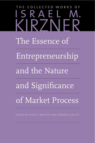 Libro: The Essence Of Entrepreneurship And The Nature And Si