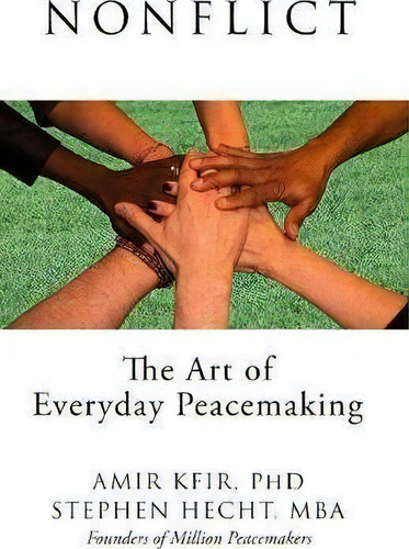 Nonflict : The Art Of Everyday Peacemaking, De Amir Kfir., Vol. 1. Editorial Million Peacemakers, Tapa Blanda En Inglés