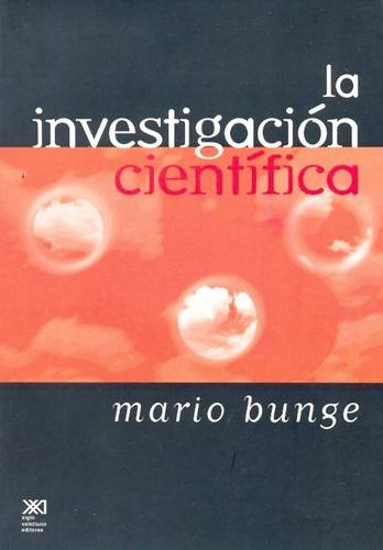 Investigacion Cientifica. Su Estrategia Y Su Filosofia, La -