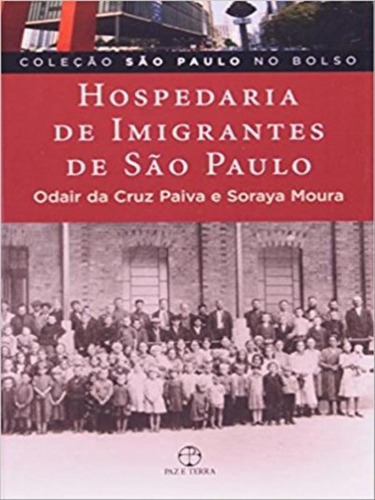 Hospedaria De Imigrantes De São Paulo, De Paiva, Odair Da Cruz. Editora Paz E Terra, Capa Mole Em Português