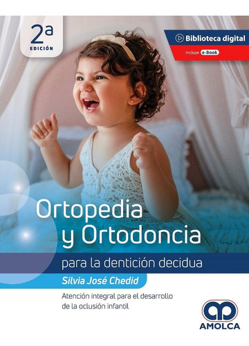 Chedid, Ortopedia Y Ortodoncia Para La Dentición Decidua.