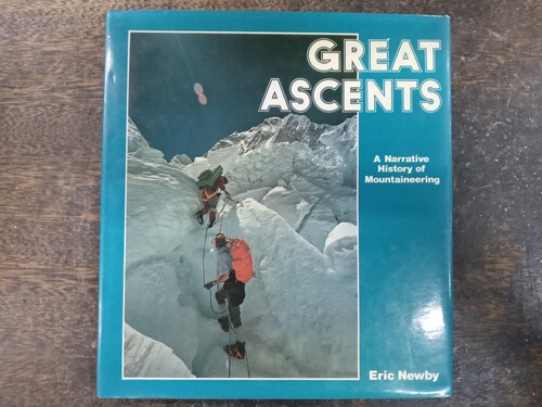 Great Ascents * History Of Mountaineering * Eric Newby *