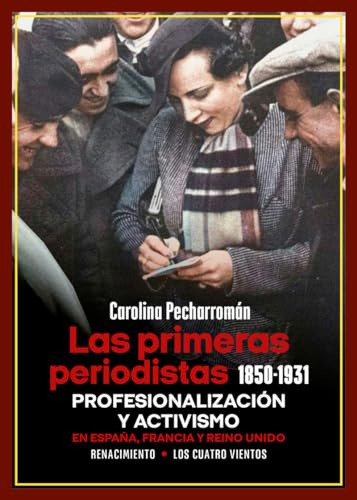 Las Primeras Periodistas 1850-1931  - Pecharroman Carolina