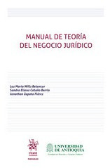 Manual De Teoría Del Negocio Jurídico / Wills Betancur