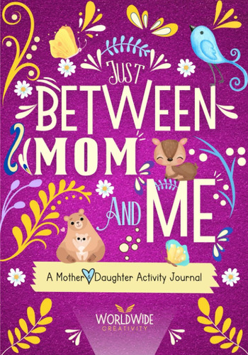 Libro: Just Between Mom And Me: A Mother And Daughter Activi