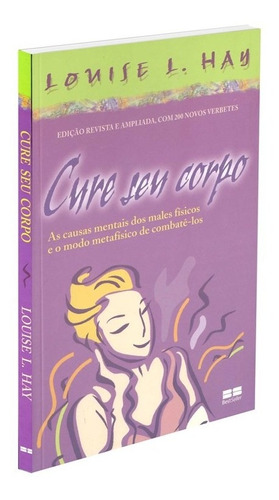 Cure seu corpo, de Hay, Louise L.. Editora Best Seller Ltda, capa mole em português, 2009