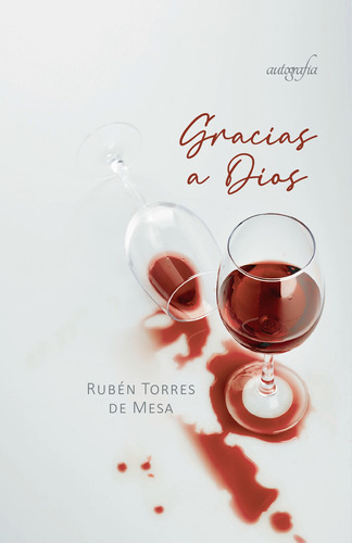 Gracias A Dios, De Torres De Mesa , Rubén.., Vol. 1.0. Editorial Autografía, Tapa Blanda, Edición 1.0 En Español, 2016