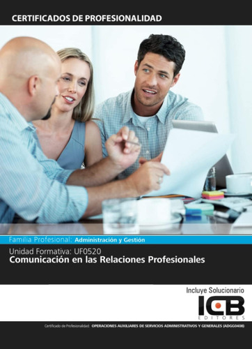 Libro: Uf0520: Comunicación En Las Relaciones Profesionales 