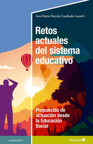 Retos Actuales Del Sistema Educativo, De Martin Cuadrado, Ana Maria. Editorial Octaedro, S.l., Tapa Blanda En Español