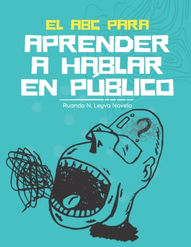 El Abc Para Aprender A Hablar En Publico (spanish Edition)