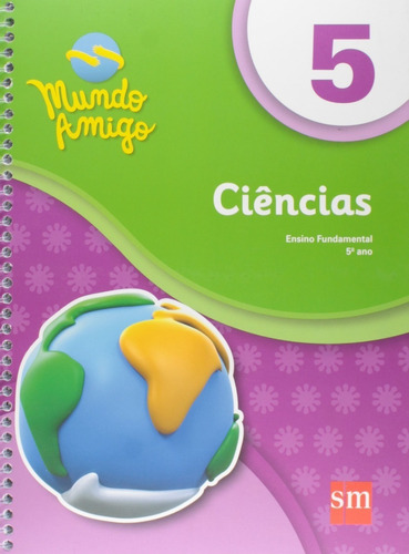 Livro Mundo Amigo. Ciências - 5º Ano Espiral