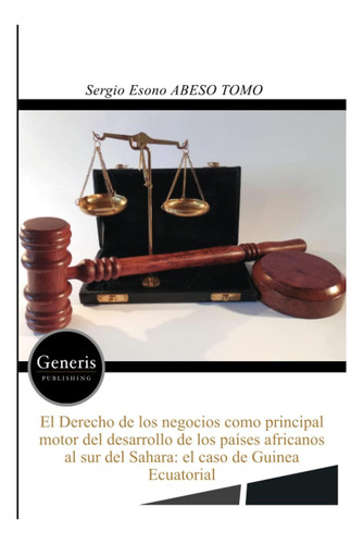 Libro: El Derecho De Los Negocios Como Principal Motor Del