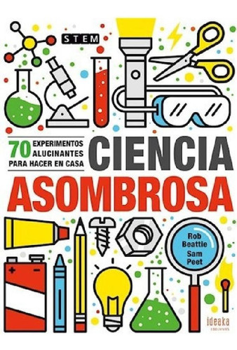 Libro - Ciencia Asombrosa 70 Experimentos Alucinantes Para 