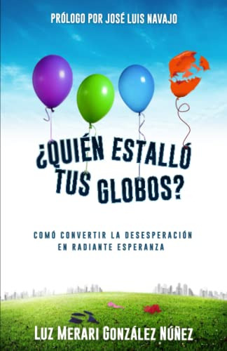 Libro :  Quien Estallo Tus Globos? Como Convertir La...