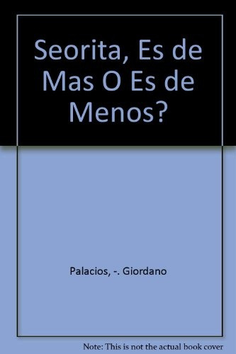 Señorita ¿es De Más O De Por?.. - Alfredo Raúl Palacios