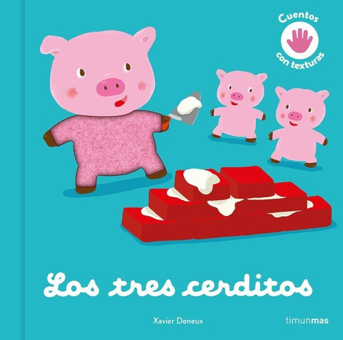 LOS TRES CERDITOS. CUENTO CON TEXTURAS, de Éditions Milan. Editorial Timun Mas Infantil, tapa dura en español