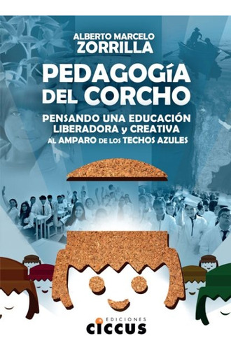 Pedagogía Del Corcho - Zorrilla, Alberto Marcelo