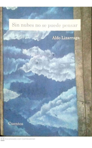 Sin Nubes No Se Puede Pensar / Aldo Lizarraga / Z1