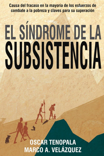 Libro: El Síndrome De La Subsistencia: Causa Del Fracaso En