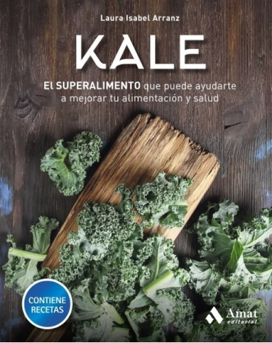 Kale - Superalimento - Mejorar Tu Alimentación Y Salud