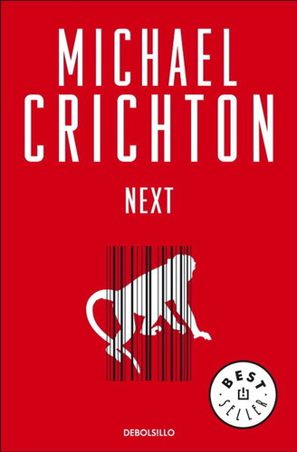 Next, de Michael Crichton., vol. Único. Editorial Debolsillo, tapa blanda en español, 2009