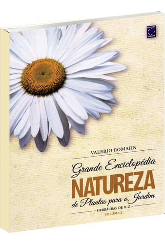 Grande Enciclopédia Natureza De Plantas Para O Jardim: Volume 2: Herbáceas De H-z, De Valerio, Romahn., Vol. 2. Editora Europa, Capa Dura, Edição 1 Em Português, 2020